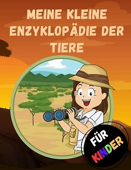 Meine kleine Enzyklopädie der Tiere Für Kinder