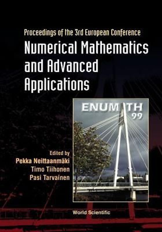 Numerical Mathematics and Advanced Applications: 3rd European Conf, Jul 99, Finland