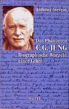 Das Phänomen C. G. Jung. Biographische Wurzeln einer Lehre