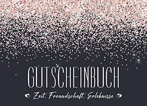 GUTSCHEINBUCH Zeit, Freundschaft, Erlebnisse: Königsblau Rosegold Glitzer I Als Gruppengeschenk I Gutscheinheft & Geburtstagskarte I Zum Ausfüllen I Geschenkidee für Frauen & Männer