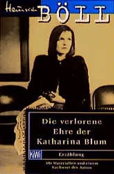 Die verlorene Ehre der Katharina Blum. Mit Materialien und einem Nachwort des Autors