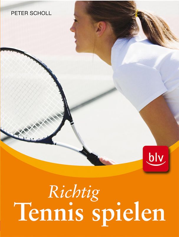 Richtig Tennis spielen