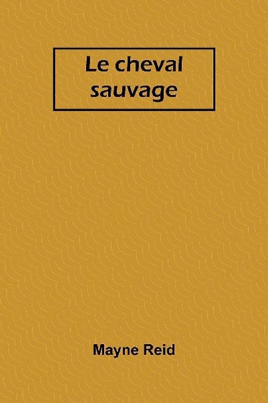 Le cheval sauvage