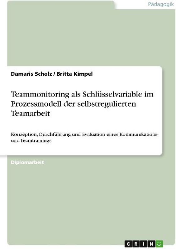 Teammonitoring als Schlüsselvariable im Prozessmodell der selbstregulierten Teamarbeit