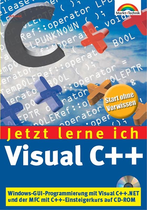 Visual C++.NET. Windows-GUI-Programmierung mit Visual C++.NET und dem MFCj mit Einsteigerkurs auf CD-ROM