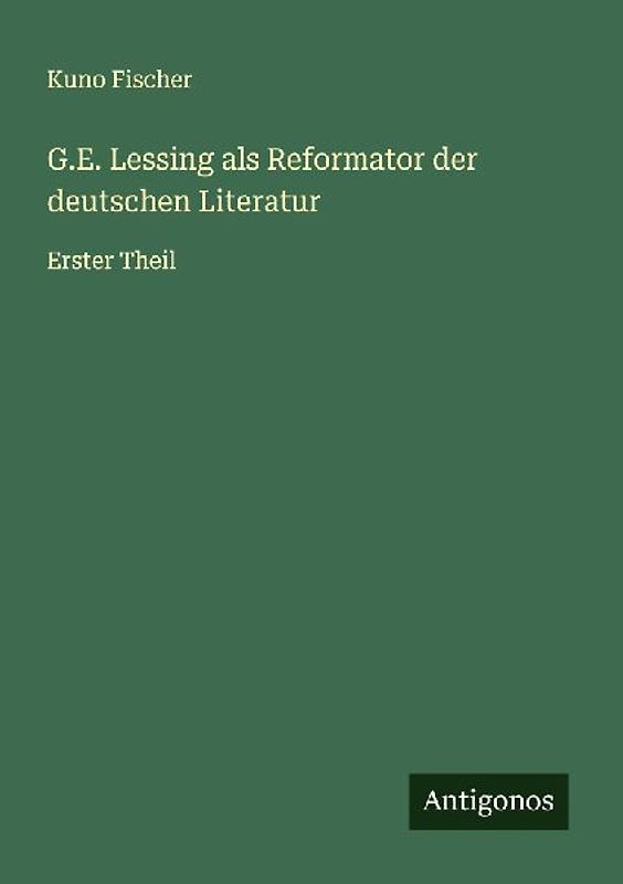 G.E. Lessing als Reformator der deutschen Literatur