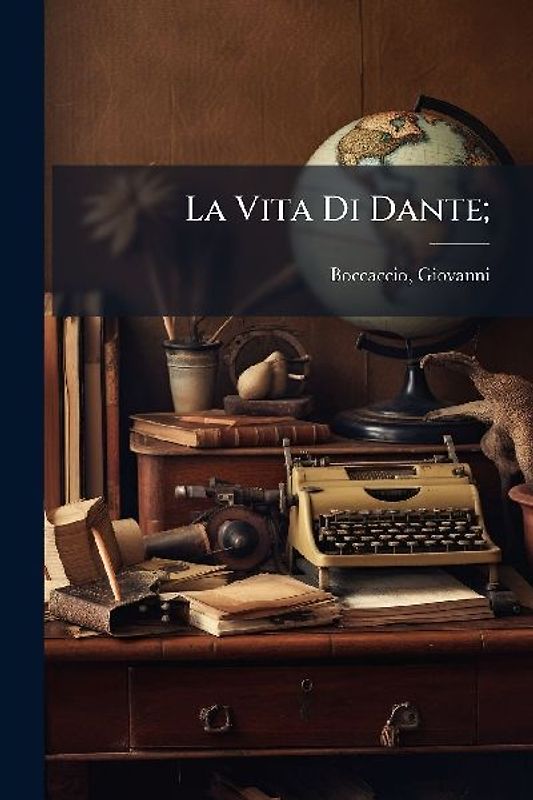 La Vita Di Dante;