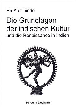 Die Grundlagen der indischen Kultur