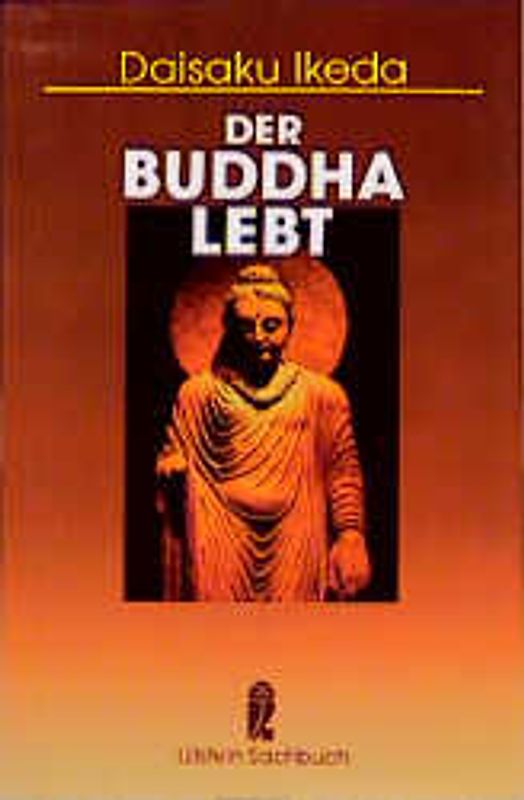 Der Buddha lebt. Eine interpretierende Biographie
