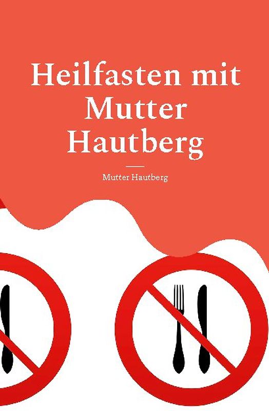 Heilfasten mit Mutter Hautberg