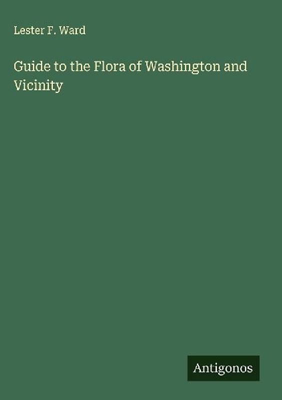 Guide to the Flora of Washington and Vicinity