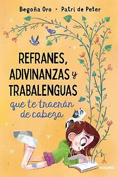 Refranes, Adivinanzas Y Trabalenguas Que Te Traerán de Cabeza / Sayings, Riddles, and Tongue Twisters That Will Drive You Crazy