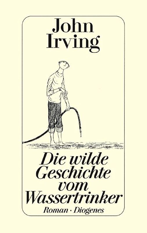 Die wilde Geschichte vom Wassertrinker. Roman