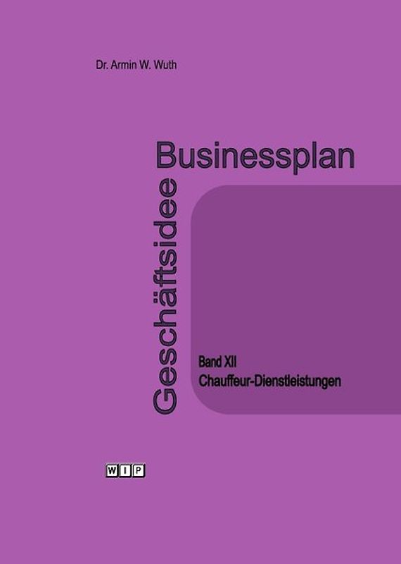 Businessplan Geschäftsidee Band XII Chauffeur-Dienstleistungen