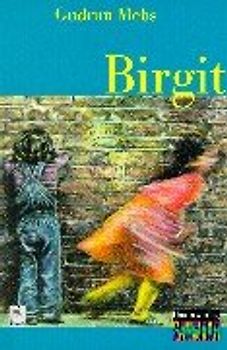 Birgit. Eine Geschichte vom Sterben