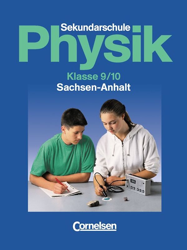 Physik für die Sekundarschule. Sachsen-Anhalt / 9./10. Schuljahr - Schülerbuch