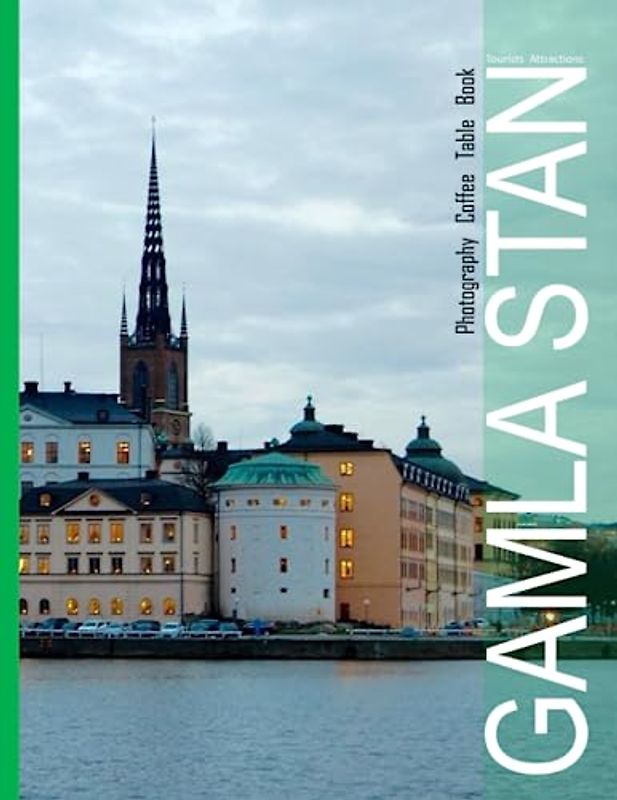 GAMLA STAN Photography Coffee Table Book Tourists Attractions: A Vibrant Tour of Gamla Stan,Stockholm "charming Old Town" Photography Coffee Table ... Tourism & Travel. Paperback.June 25,2023.