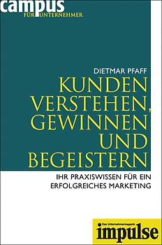 Kunden verstehen, gewinnen und begeistern