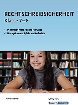 Rechtschreibsicherheit Klasse 7 und 8. Schülerarbeitsheft, Trainingsbuch, Lernmittel