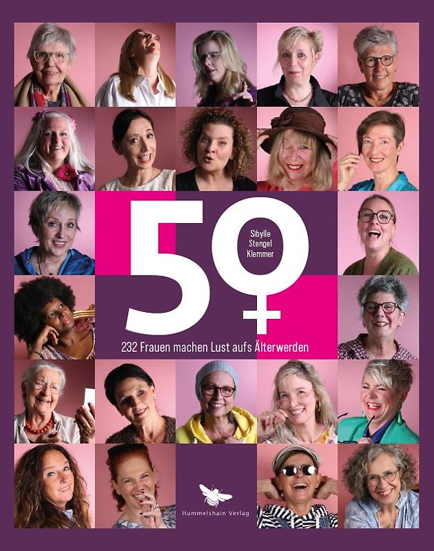 50+ - 232 Frauen machen Lust aufs Älterwerden