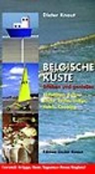 Belgische Küste. Erleben und geniessen