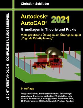 Autodesk AutoCAD 2021 - Grundlagen in Theorie und Praxis