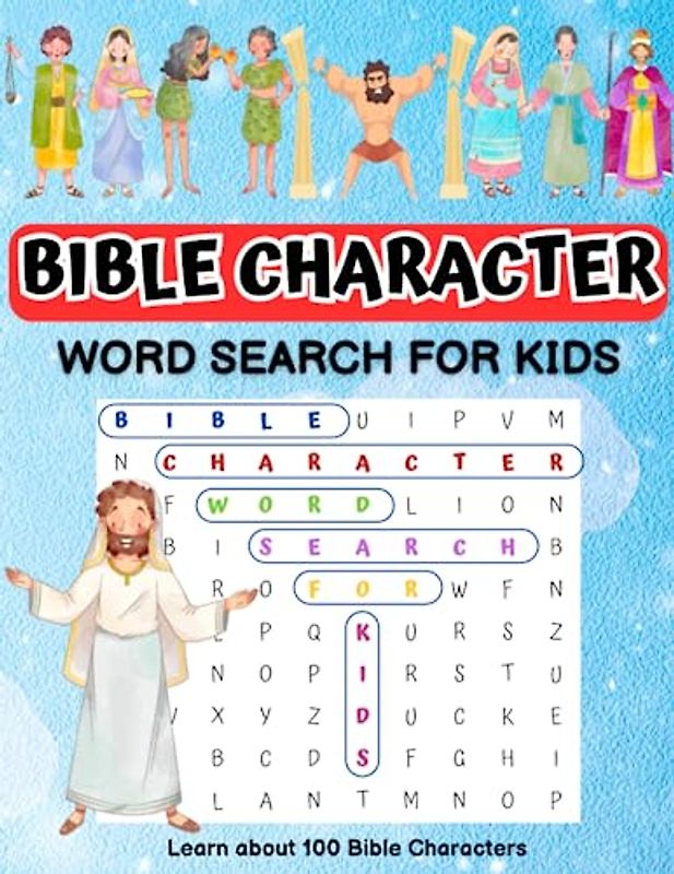 Bible Word Search for Kids: Learn about 100 Bible Characters in the Bible with 100 Large Print Puzzles, Bible Verses and Illustrations