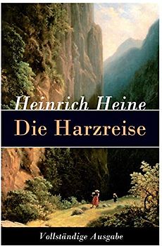 Die Harzreise: Ein Reisebericht