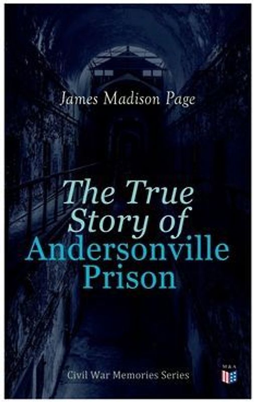 The True Story of Andersonville Prison
