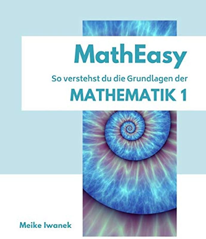 MathEasy - So verstehst du die Grundlagen der Mathematik 1
