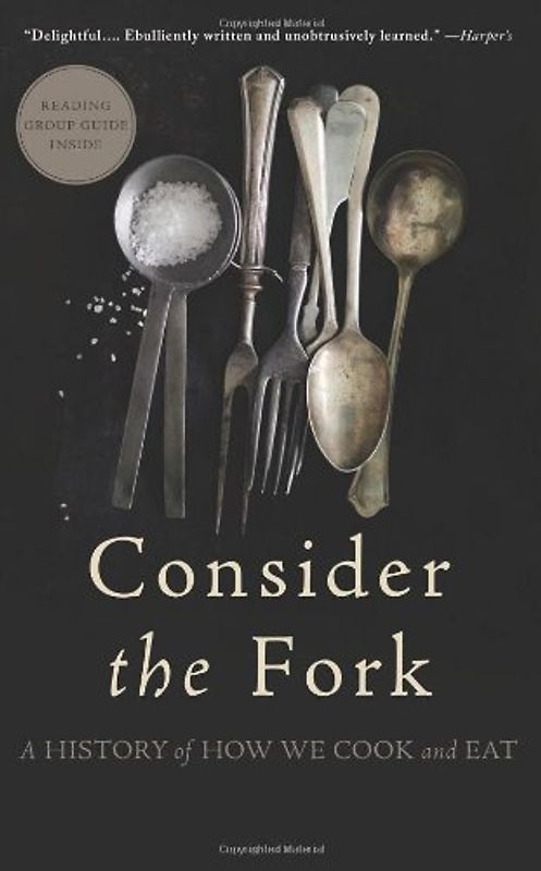 Consider the Fork: A History of How We Cook and Eat - Wilson, Bee