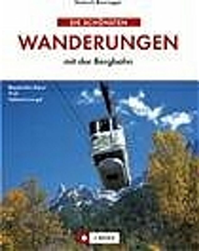 Die schönsten Wanderungen mit der Bergbahn