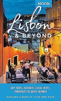 Moon Lisbon & Beyond: Day Trips, Local Spots, Strategies to Avoid Crowds (Travel Guide)
