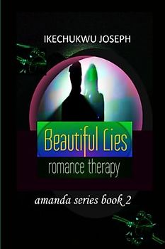 Beautiful Lies: Romance Therapy (Amanda Series, Band 2)