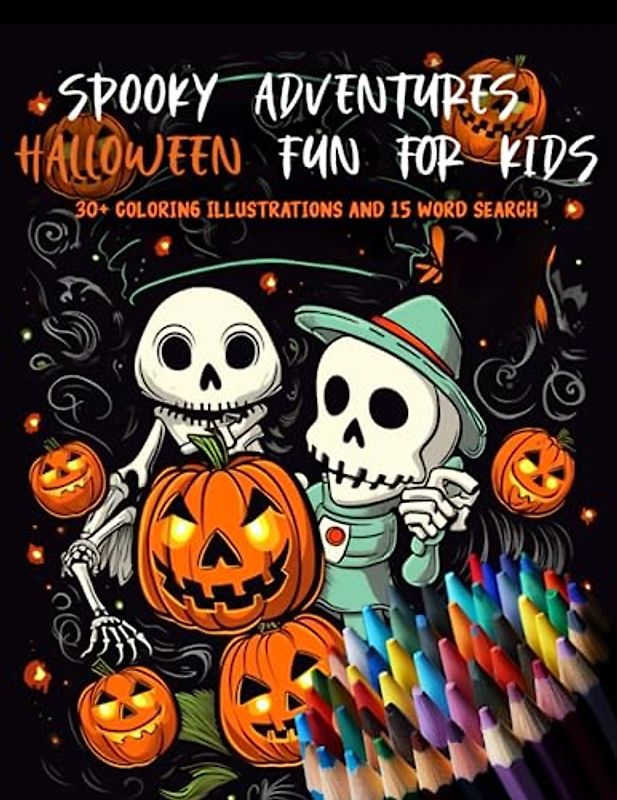 Spooky Adventures, Halloween fun for brave kids: More than 30 coloring illustrations and 15 word search