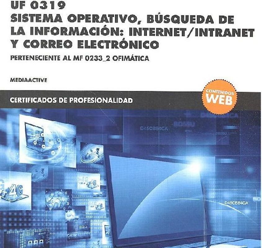 Sistema operativo, búsqueda de la información : internet-intranet y correo electrónico