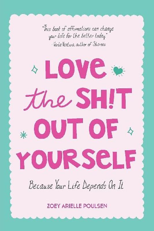 Love the Sh!t Out of Yourself