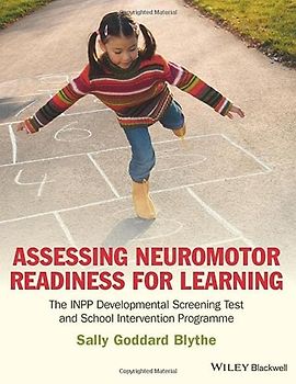Assessing Neuromotor Readiness for Learning: The INPP Developmental Screening Test and School Intervention Programme