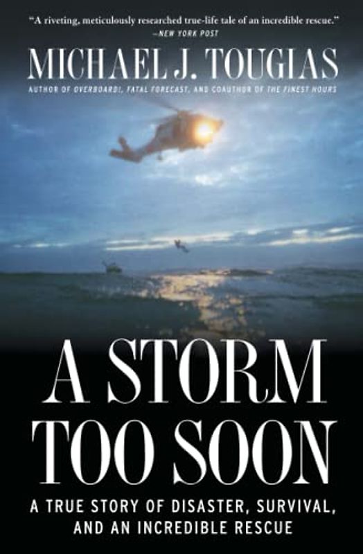 A Storm Too Soon: A True Story of Disaster, Survival and an Incredible Rescue