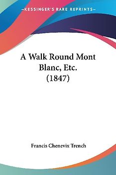 A Walk Round Mont Blanc, Etc. (1847)