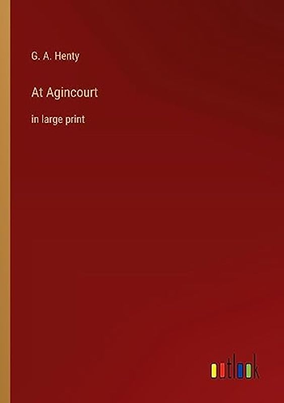 At Agincourt: in large print