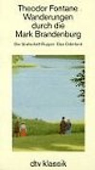 Wanderungen durch die Mark Brandenburg. Band 1: Die Grafschaft Ruppin. Das Oderland. Band 2: Havelland. Spreeland....