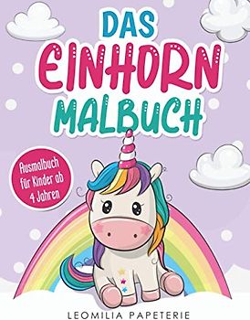 Das EINHORN MALBUCH: Ausmalbuch für Kinder ab 4 Jahren