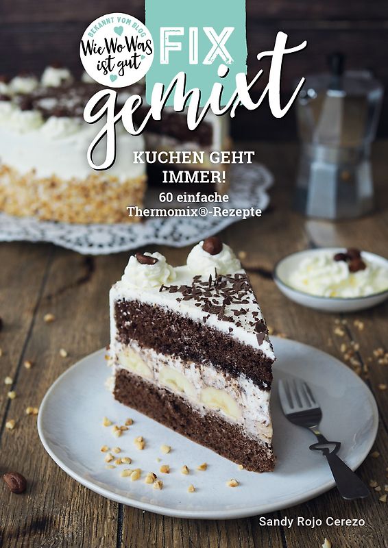 Fix gemixt - Kuchen geht immer!