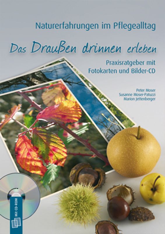 Naturerfahrungen im Pflegealltag: Das Draußen drinnen erleben