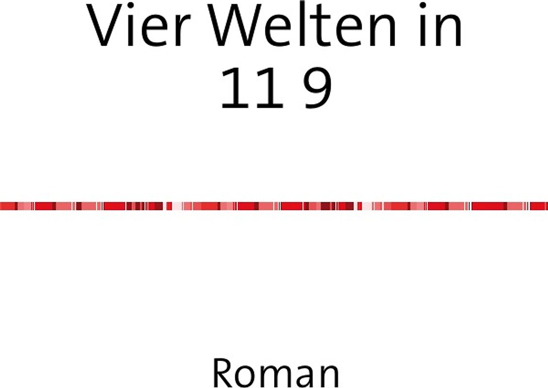 Vier Welten in 11 9