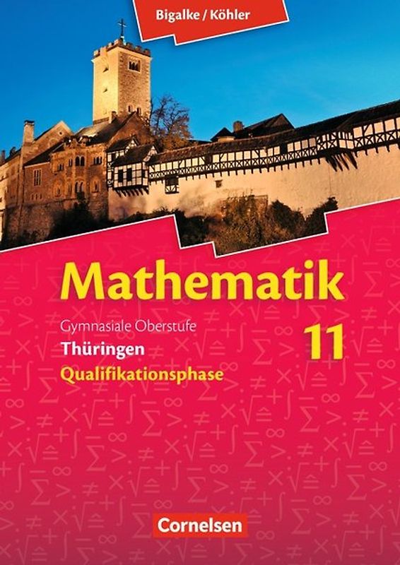 Bigalke/Köhler: Mathematik - Thüringen - Ausgabe 2015 - 11. Schuljahr