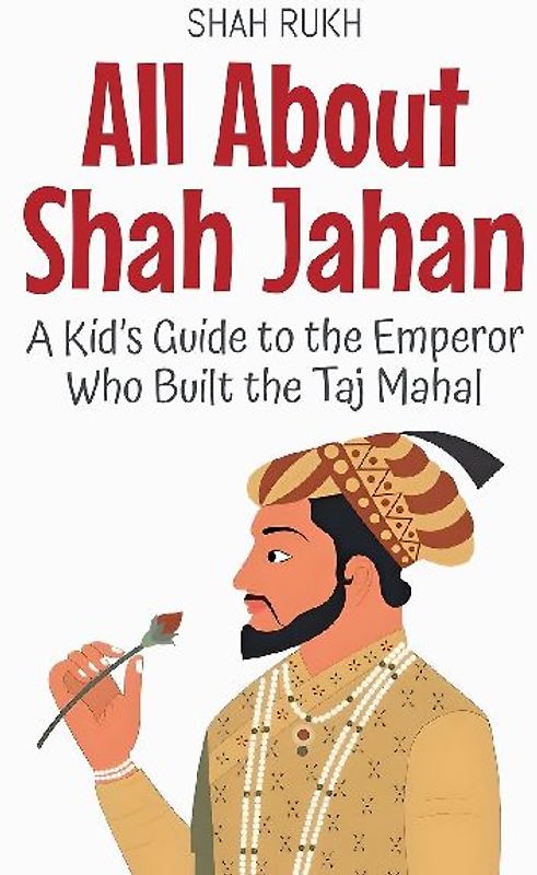 All About Shah Jahan