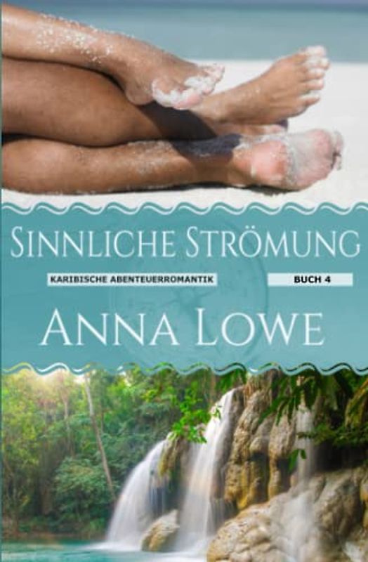Sinnliche Strömung (Karibische Abenteuerromantik, Band 4)