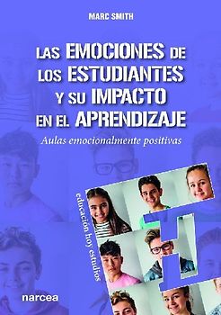 Las emociones de los estudiantes y su impacto en el aprendizaje : aulas emocionalmente positivas